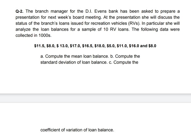 Solved Q 2 The Branch Manager For The D I Evens Bank Ha