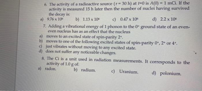 Solved 6. The activity of a radioactive source (r= 30 h) at | Chegg.com