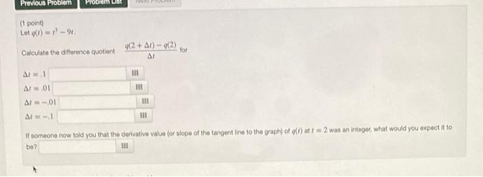 Solved (1 point ) Lot q(t)=t†−9t Calculate the diference | Chegg.com