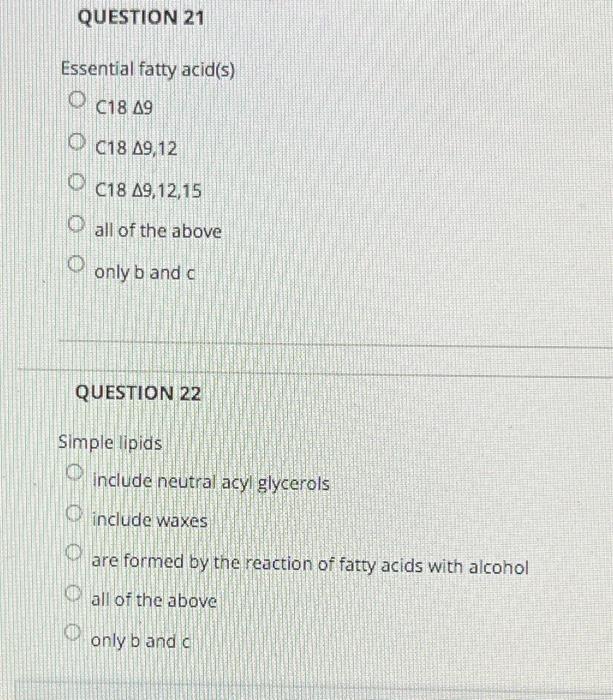 Solved QUESTION 21 Essential fatty acid(s) 0 C18 19 O 018