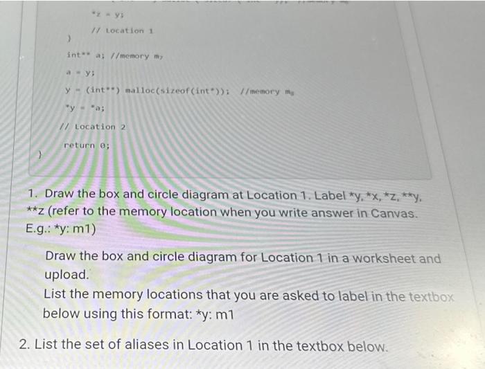 1. Draw the box and circle diagram at Location 1. Label \( * y \), \( * x, \star z, * \star y \), \( \star \star z \) (refer 