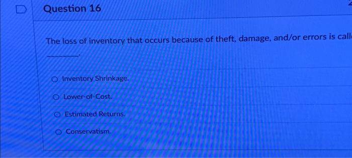 Solved The loss of inventory that occurs because of theft, | Chegg.com
