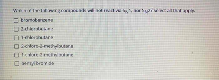 Solved Which of the following compounds will not react via | Chegg.com