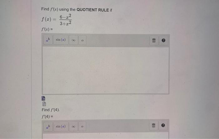 Find \( f^{\prime}(x) \) using the QUOTIENT RULE if \[ \begin{array}{l} f(x)=\frac{6-x^{2}}{3+x^{2}} \\ f^{\prime}(x)= \end{a