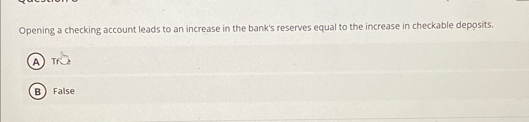 Solved Opening a checking account leads to an increase in | Chegg.com