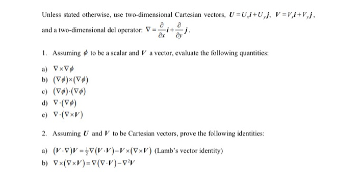 Unless Stated Otherwise Use Two Dimensional Chegg Com