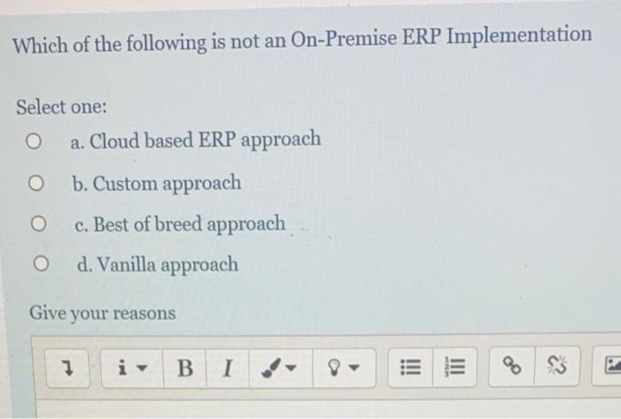 Solved Which of the following is not an On-Premise ERP | Chegg.com