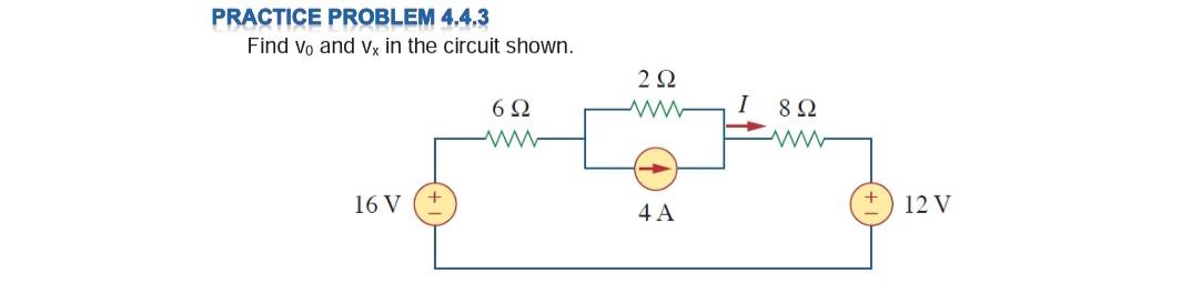 Solved PRACTICE PROBLEM 4.4.1 For the circuit shown, use | Chegg.com