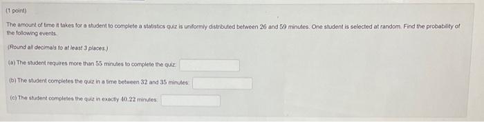 Solved The amount of time it takes for a student to complete | Chegg.com