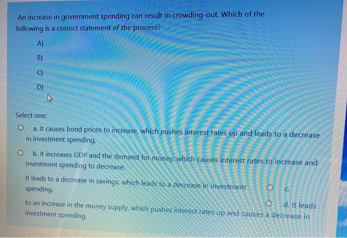 Solved An increase in government spending can result in | Chegg.com