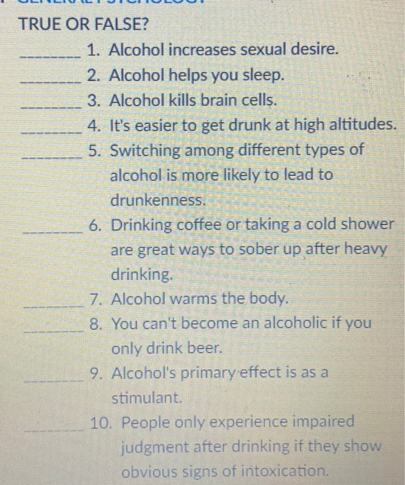 Solved TRUE OR FALSE 1. Alcohol increases sexual desire. 2