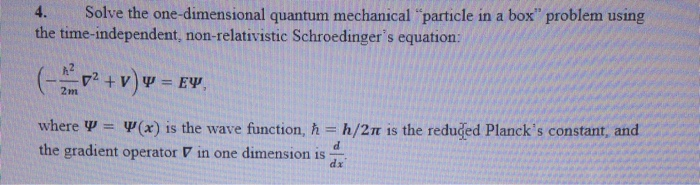 Solved 4. Solve the one-dimensional quantum mechanical | Chegg.com