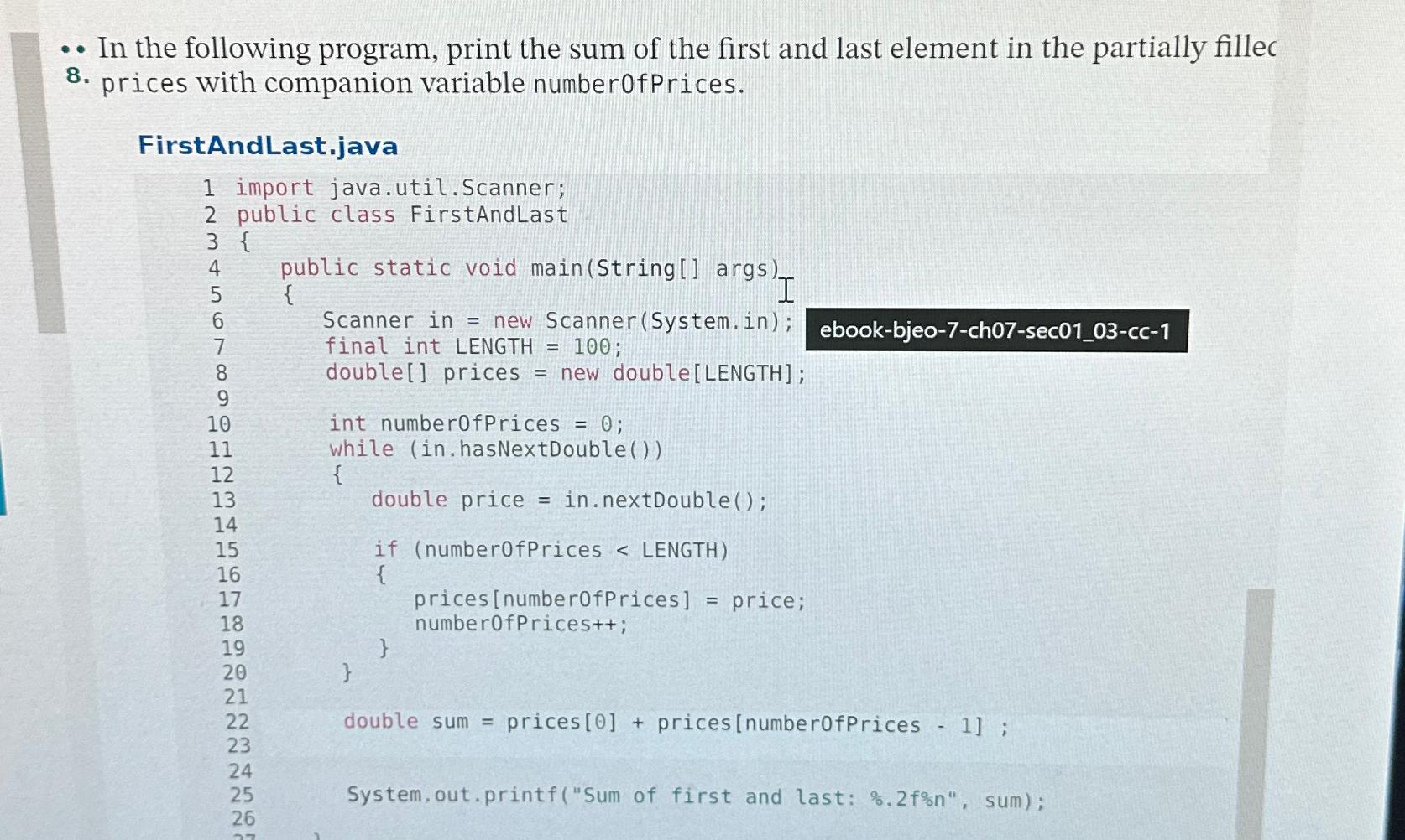 Solved *In the following program, print the sum of the first | Chegg.com
