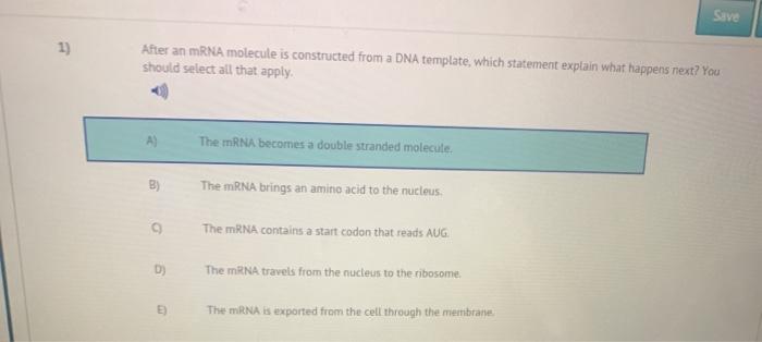 Solved Save 1) 1) After an mRNA molecule is constructed from | Chegg.com