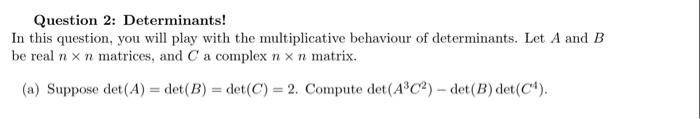 Solved Question 2: Determinants! In This Question, You Will | Chegg.com