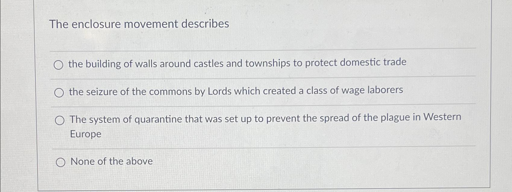 Solved The enclosure movement describesthe building of walls