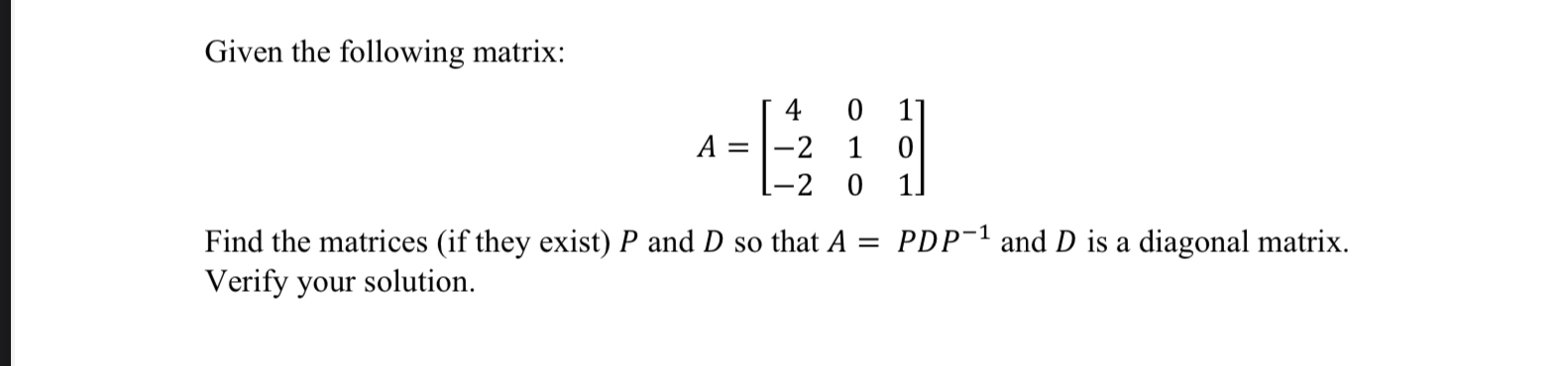 Solved Given the following matrix:A=[401-210-201]Find the | Chegg.com