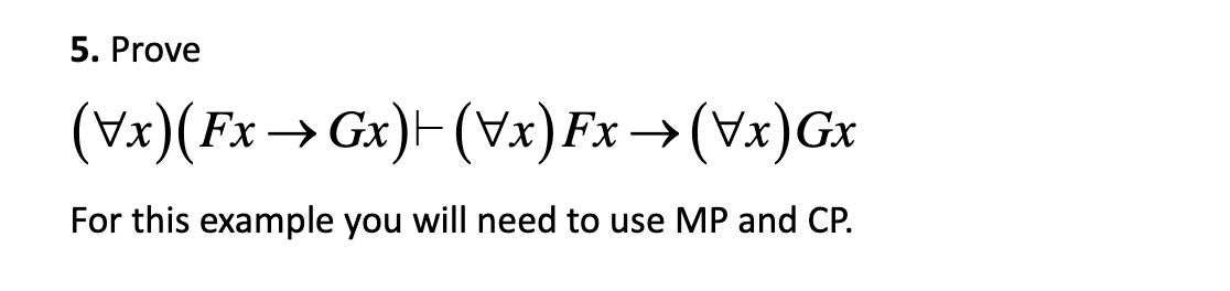 Solved Prove(AAx)(Fx→Gx)|--(AAx)Fx→(AAx)GxFor this example | Chegg.com