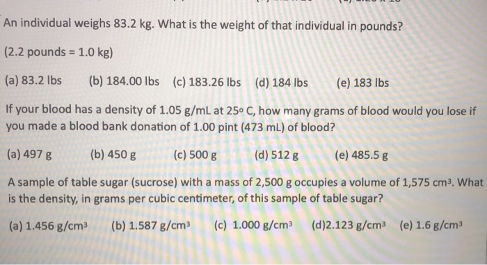 Solved An Individual Weighs 2 Kg What Is The Weight Of Chegg Com