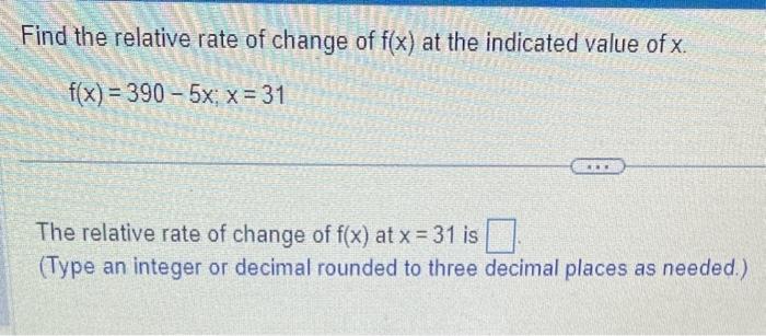 Solved Find The Relative Rate Of Change Of F(x) At The | Chegg.com