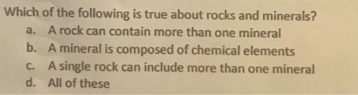 Solved Which of the following is true about rocks and | Chegg.com