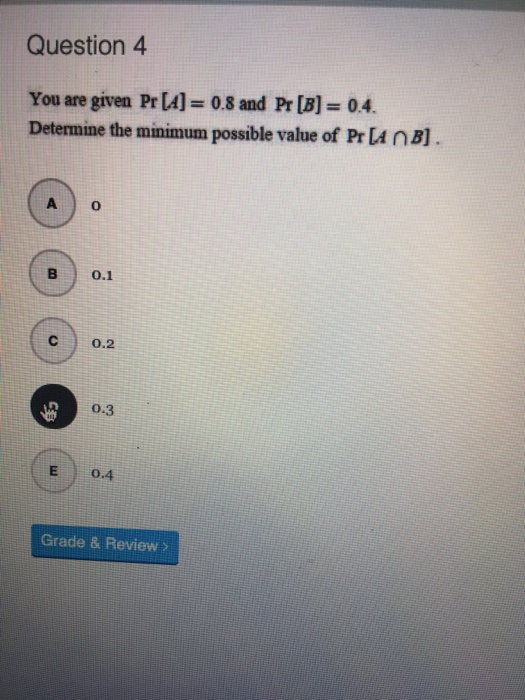 Solved Question 4 You Are Given Pr[A] = 0.8 And Pr[B] = 0.4. | Chegg.com