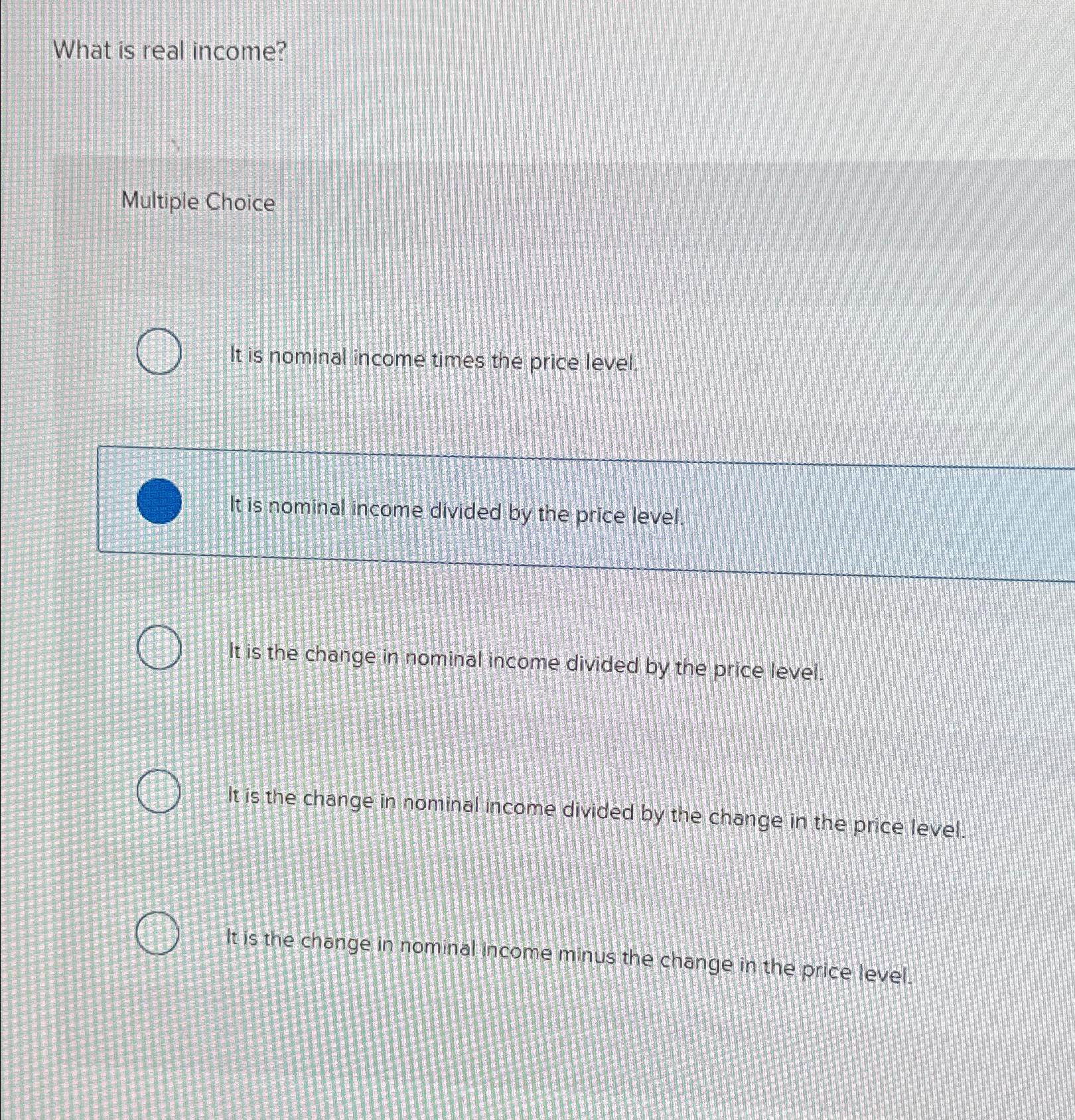 solved-what-is-real-income-multiple-choiceit-is-nominal-chegg