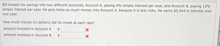 Solved Bill invests his savings into two different accounts, | Chegg.com