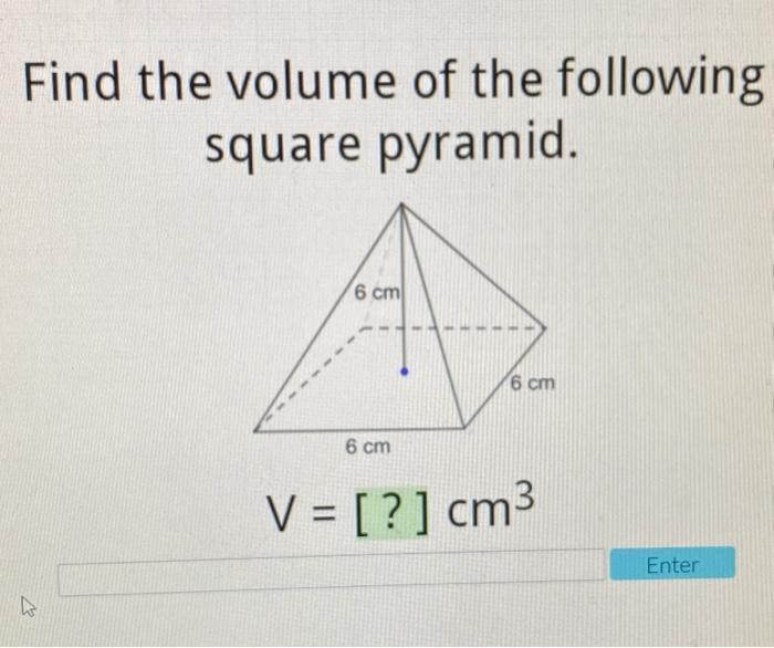 find the volume of this square based pyramid 6 6 6