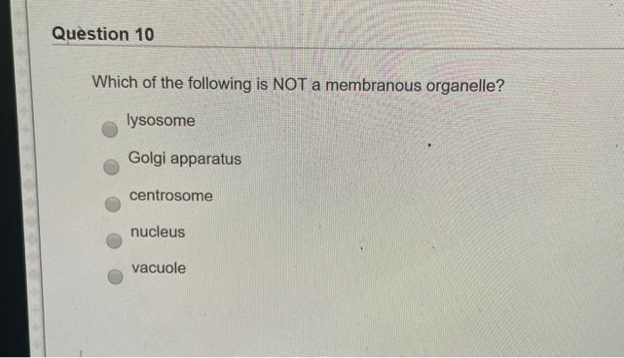 Solved Question 10 Which Of The Following Is Not A | Chegg.com Solved Question 10 Which Of The Following Is Not A | Chegg.com