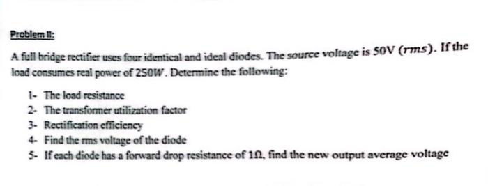 Solved Problem I: A full bridge rectifier uses four Circuit Diagram