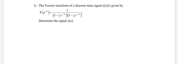 Solved 1) The Fourier transform of a discrete-time signal | Chegg.com