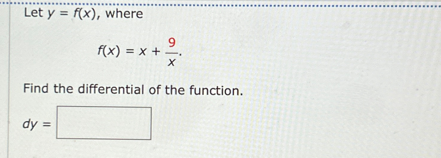 Solved Let Y F X ﻿wheref X X 9xfind The Differential Of