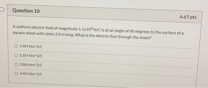 Solved Question 10 6.67 pts A uniform electric field of | Chegg.com
