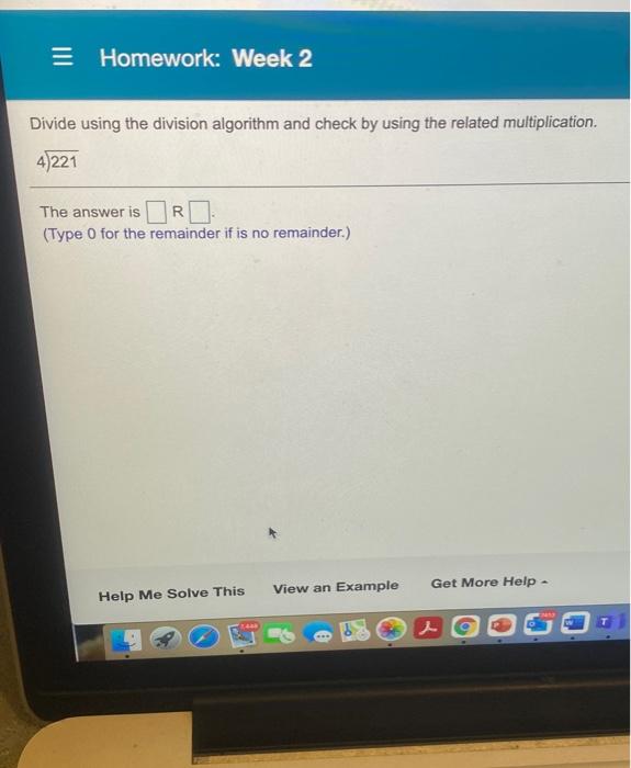 Solved = Homework: Week 2 Divide using the division | Chegg.com