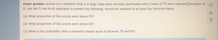 Solved scores on statistics final in a large class were | Chegg.com