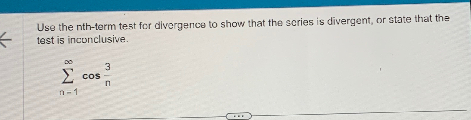 Solved Use the nth-term test for divergence to show that the | Chegg.com