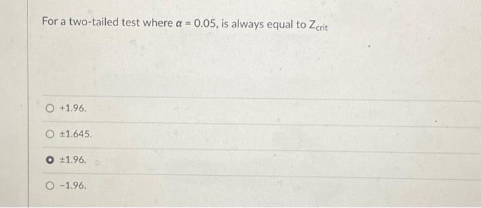 Solved For a two-tailed test where \\( \\alpha=0.05 \\), is | Chegg.com