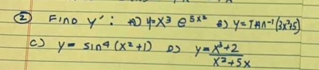 2 Find y: +) 4-X3 e 5* b) Y-TAN-(3x?:5) y - 5104 (x2 +D e y=x+2 X²+5x