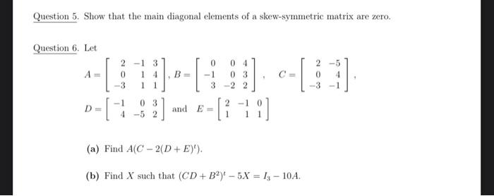 Solved Question 5. Show that the main diagonal elements of a | Chegg.com