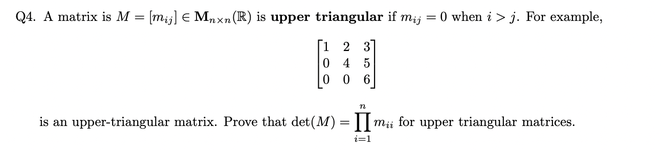 Solved Q4. ﻿A matrix is M=[mij]inMn×n(R) ﻿is upper | Chegg.com