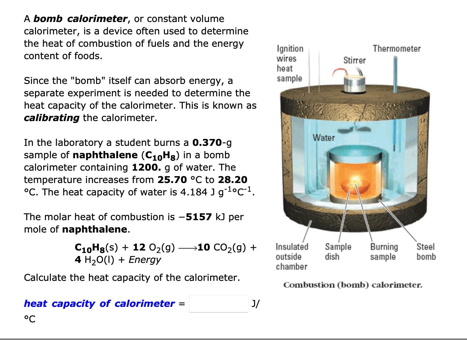 Solved A bomb calorimeter, or constant volume calorimeter,