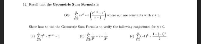 Solved 12. Recall that the Geometric Sum Formula is Gs Σαν | Chegg.com