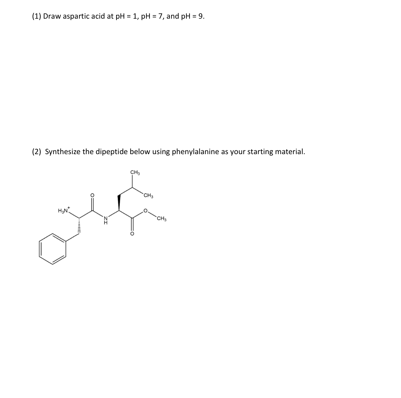 Solved (1) ﻿Draw aspartic acid at pH=1,pH=7, ﻿and pH=9.(2) | Chegg.com