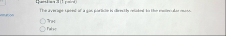 Solved Question 3 (1 ﻿point)The average speed of a gas | Chegg.com