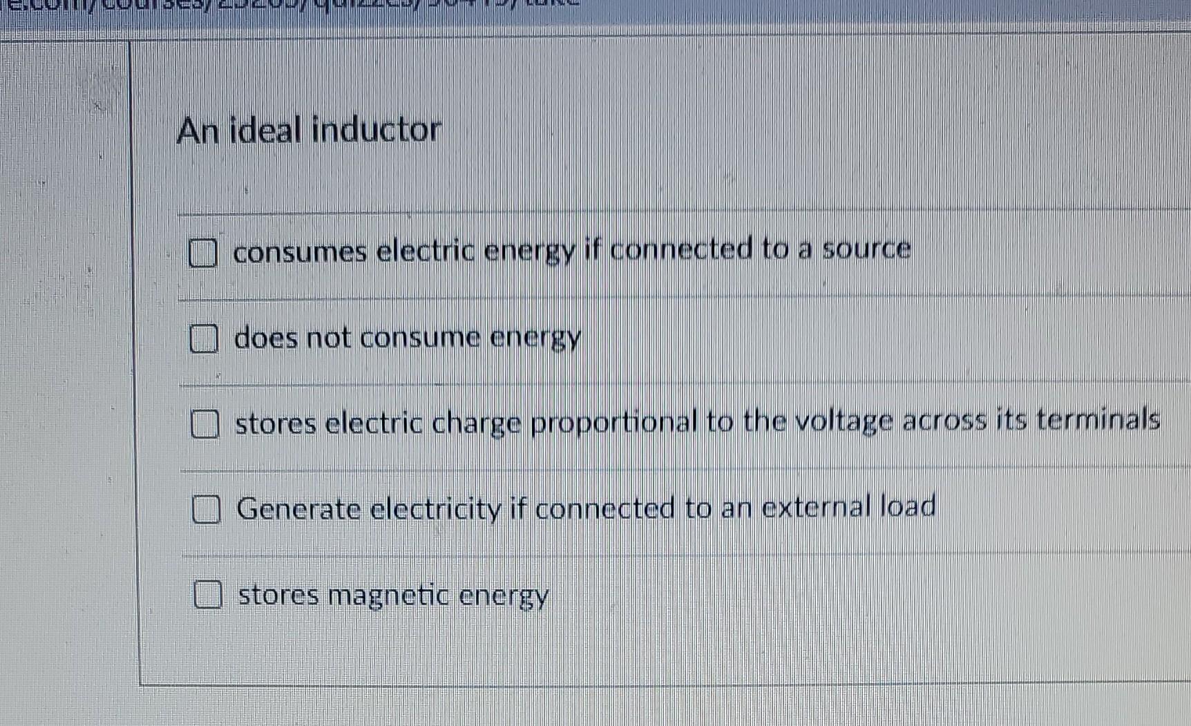 Solved An ideal inductor consumes electric energy if