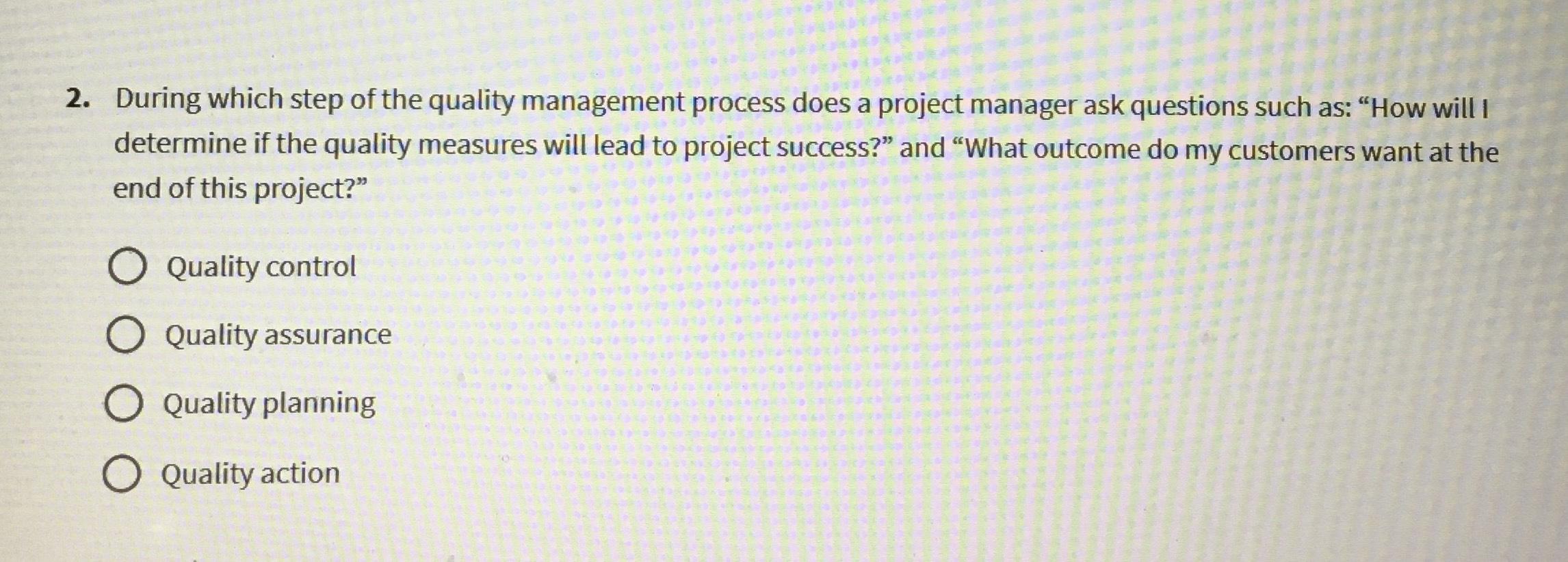 Solved During which step of the quality management process | Chegg.com