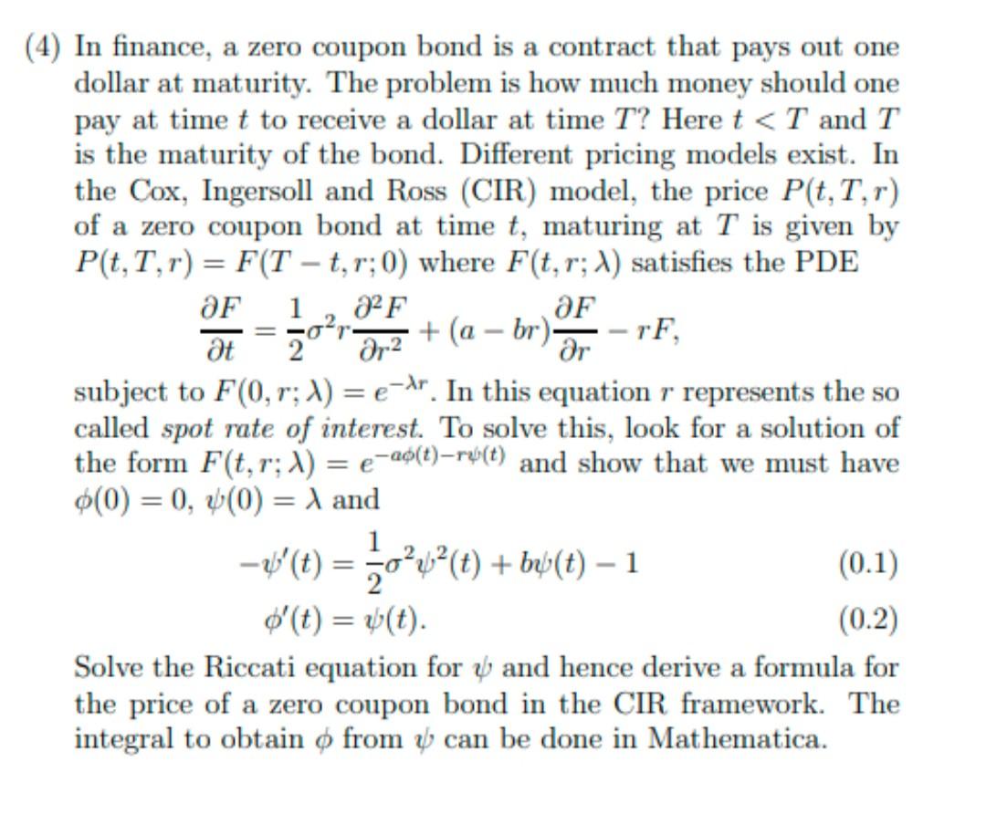 (4) In finance, a zero coupon bond is a contract that