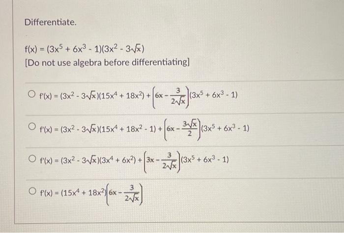 Solved Differentiate F X 3x5 6x3−1 3x2−3x [do Not Use