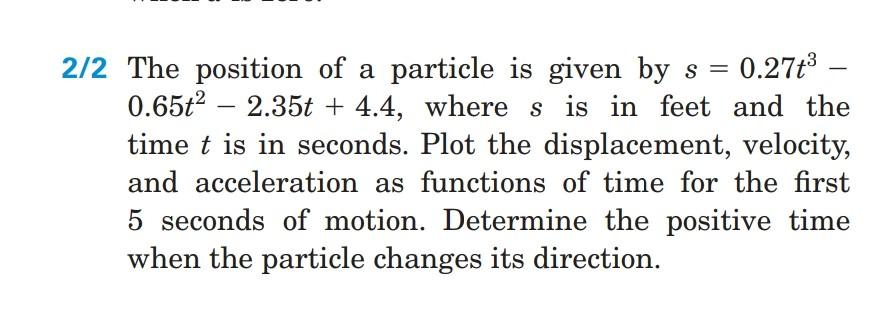 Solved 2/2 The position of a particle is given by s=0.27t3โ | Chegg.com
